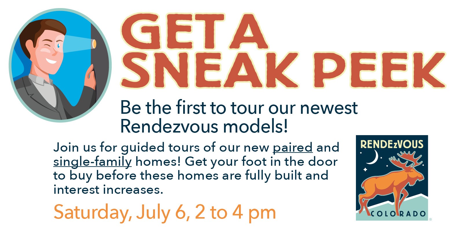 GET A SNEAK PEEK. Saturday, July 6, 2 to 4 pm